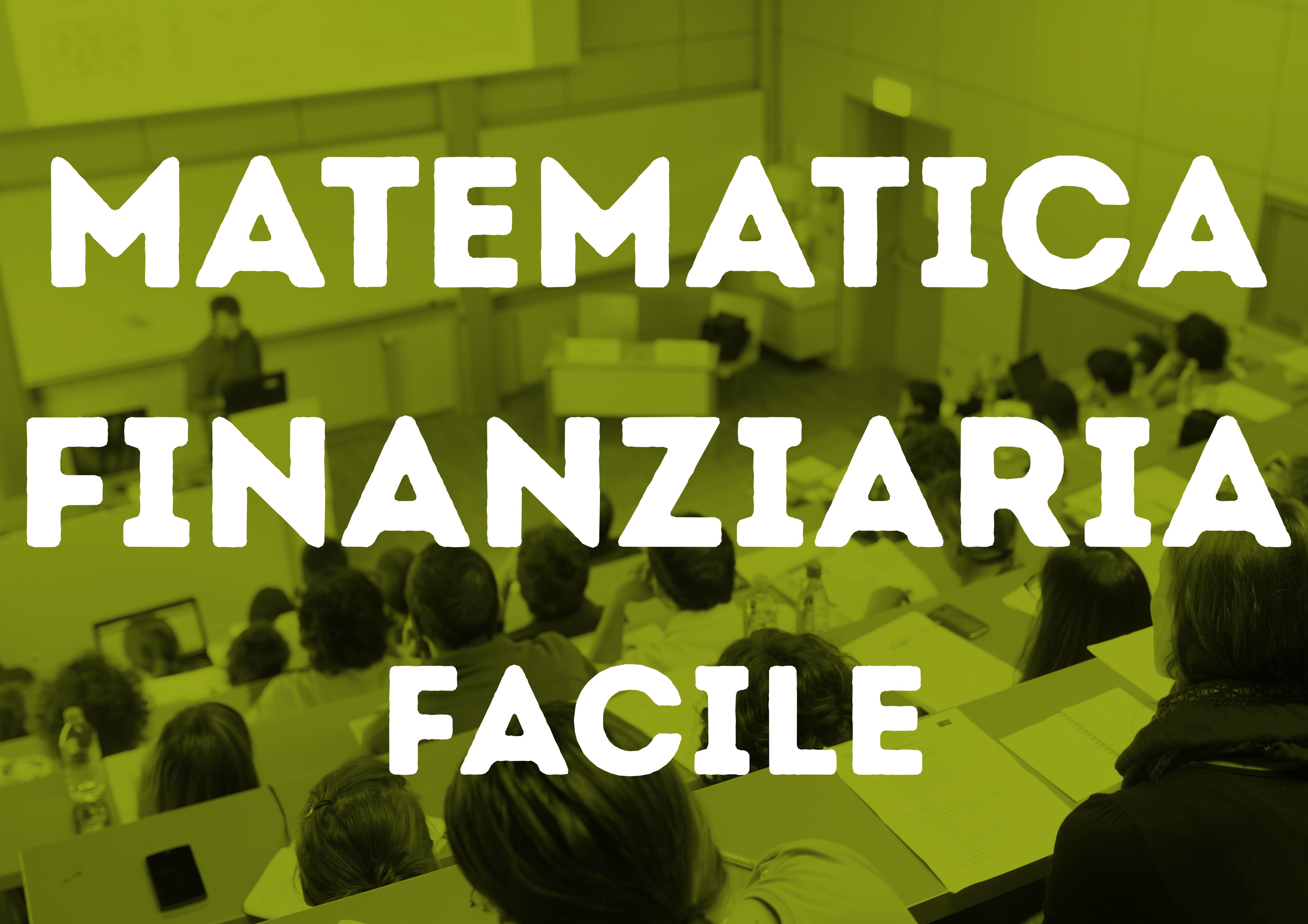 Matematica Finanziaria Facile